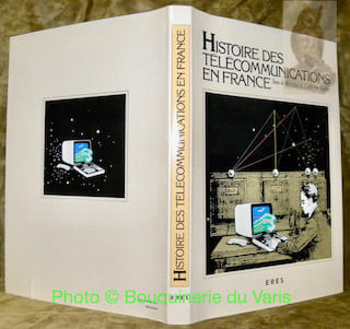 Histoire des Télécommunications en France.. BERTHO, Catherine.