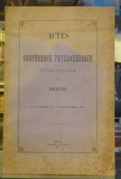 Actes de la Conférence Phylloxérique Internationale réunie à Berne du 3 octobre au 3 novembre 1881.. Collectif.