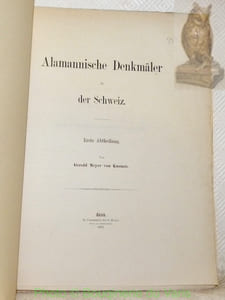 Alamannische Denkmäler in der Schweiz. 1. und 2. Abtheilung.S.A. aus Mittheilungen der Antiquarischen Gessellschaft in Zürich.