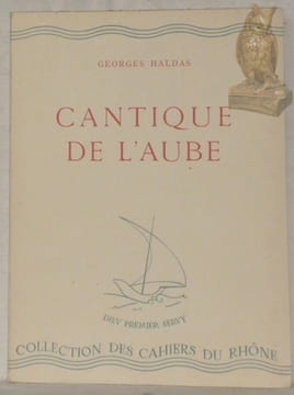 Cantique de l’aube. Collection des Cahiers du Rhône, série blanche, n.° 8.. HALDAS, Georges.