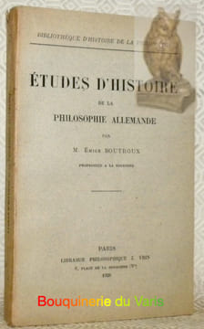 Etudes d’histoire de la philosophie allemande. Bibliothèque d’histoire de la philosophie.. BOUTROUX, Emile.