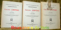 Correspondance du Grand Ampère. Publiées par L. de Launay avec le Concours de l’Académie des Sciences, Fondation Loutreuil, et du Ministère de ...