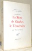 La Mort de Charles le Téméraire 5 Janvier 1477. Collection Trente journées qui ont fait la France 10.. Frédérix, Pierre.