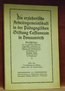 Die erzieherische Arbeitsgemeinschaft in der Pädagogischen Stiftung Cassianeum in Donauwörth.. AUER, Ludwig.
