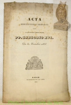 Acta consistorii secreti habiti a sanctissimo domino nostro PP. Gregorio XVI. Die 30 Novembris 1838.. Collectif.