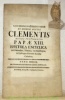 Sanctissimi in Christo patris et domini nostri Clementis divina providentia Papae XIII. Epistola encyclica. Ad Patriarchas, Primates, Archiepiscopos & ...