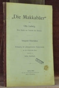 “Die Makkabäer” von Otto Ludwig. Eine Studie zur Technik des Dramas. Diss.