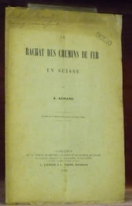 Le rachat des Chemins de Fer en Suisse. Extrait de la Revue d’Economie politique.