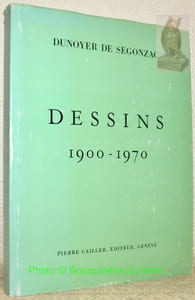 DUNOYER DE SEGONZAC. Dessins 1900 - 1970.