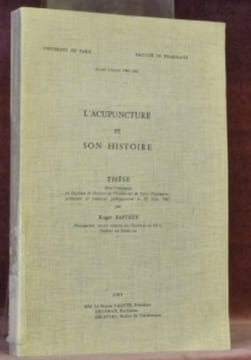 L’acupuncture et son histoire. Thèse.. BAPTISTE, Roger.