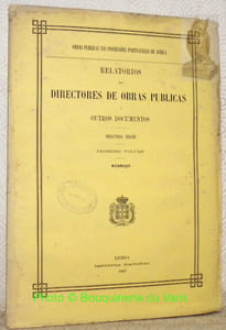 RELATORIOS dos Directores de Obras Publicas e outros Documentos. Segunda Serie. Primeiro Volume. Moçambique. “Obras Publicas nas Possessoes Portuguezas de Africa.”