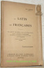 Le Latin des Françaises.Le Latin appris par le Français d’après la Méthode Psychlogique, sans Maître, ni Grammaire, ni exercices de thème en 25 ...