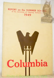 COLUMBIA Review. Report on the Summer School of the University of Fribourg, Switzerland, 1949.Summer School 1949. Souvenir Book of the International University of Fribourg.