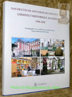 Das Deutsche Historische Institut Paris 1958-2008.L’Institut Historique Allemand 1958-2008.. BABEL, Rainer.  GROSSE, Rolf.