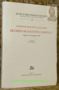 Testimonianze per un Maestro : Ricordo di Augusto Campana. Roma, 15-16 dicembre 1995.“Note e discussioni erudite, 21.”