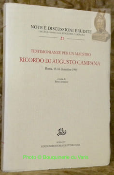 Testimonianze per un Maestro : Ricordo di Augusto Campana. Roma, 15-16 dicembre 1995.“Note e discussioni erudite, 21.”. AVESANI, Rino.