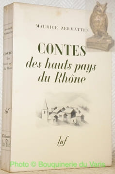 Contes des hauts pays du Rhône. Collection La Nef.. ZERMATTEN, Maurice.