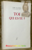 Toi, qui es-tu?. CLAUDEL, Paul.