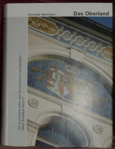 Das Oberland.“Die Kunstdenkmäler des Fürstentums Liechtenstein. Neue Ausgabe Band II.”