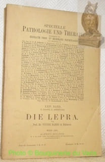 Die Lepra. Von Prof. Dr. Victor Babes in Bukarest. Mit 66 Abbildungen im Text, und 10 Tafeln davon 8 Farbendruck. Specielle Pathologie und Therapie. ...