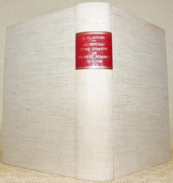 Le berceau d’une dynastie. Les premiers Romanov 1613-1682.Les origines de la Russie moderne.. WALISZEWSKI, K.