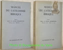 Manuel du cat&eacute;chisme biblique. Tome I, premi&egrave;re et deuxi&egrave;me partie. Dieu et notre r&eacute;demption. Le&ccedil;ons 1 &agrave; 44. . 