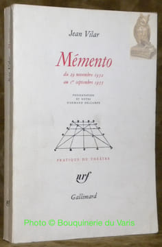 Mémento du 29 novembre 1952 au 1er septembre 1955. Présentation et notes d’Armand Delcampe. Collection pratique du théâtre.. VILAR, Jean.