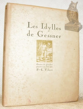 Les Idylles de Gessner. Ornées de planches gravées sur bois par P.-E. Vibert.. GESSNER.