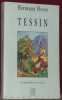 Tessin.Textes de prose et poèmes, 16 aquarelles de l’auteur et 2 photos hors texte.Edtion et postface de Volker Michels.. HESSE, Hermann.