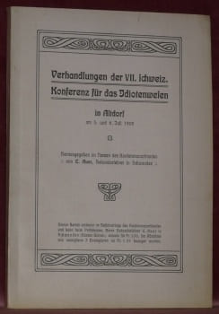 Verhandlungen der VII. Schweiz. Konferenz für das Idiotenwesen in Altdorf am 5. und 6. Juli 1909.. AUER, C.