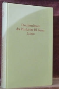 Das Jahrzeitbuch der Pfarrkirche Hl. Kreuz Lachen.Die Jahrzeitbücher des Kantons Schwyz Band 2.