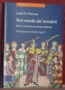 Nel mondo dei trovatori.Storia e cultura di una società medievale.Edizione italiana a cura di Anna Radaelli. Presentazione di Stefano Asperti.. ...