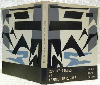 Sur les traces de Premier de Cordée. Ouvrage orné de 59 héliogravures et de 22 reproductions en couleurs d’après des clichés kodachromes et ...