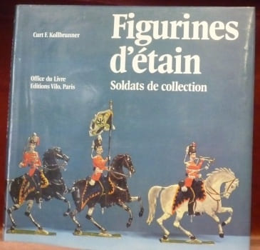 Figurines d’étain. Soldats de collection.. KOLLBRUNNER, Curt F.