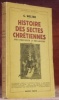 Histoire des sectes chrétiennes des origines à nos jours. Bibliothèque historique.. WELTER, G.