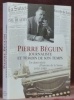 Pierre Béguin journaliste et témoin de son temps. Un demi-siècle d’histoire de la Suisse 1930-1980.. BEGUIN, Pierre.