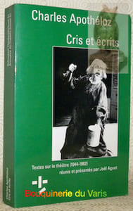 Cris et écrits. Textes sur le théâtre (1944-1982) réunis et présentés par Joël Aguet.