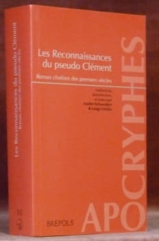 Les Reconnaissances du pseudo Clément. Roman chrétien des premiers siècles. Introduction et notes par Luigi Cirillo. Traduction par André Schneider. ...