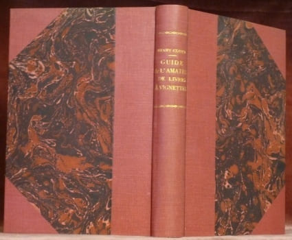 Guide de l’Amateur de Livres à Vignettes (et à Figures) du XVIIIe siècle. Quatrième édition, revue, corrigée et enrichie de près du double d’articles, ...