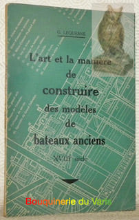 L’art et la manière de construire des modèles de bateaux anciens (XVIIIe siècle).. LEQUESNE, G.