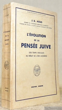 L’évolution de la pensée Juive. Des temps bibliques au début de l’ère moderne. Collection Bibliothèque scientifique.. AGUS, J. B.