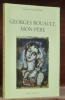 Georges Rouault, mon père.. Nouaille-Rouault, Geneviève.