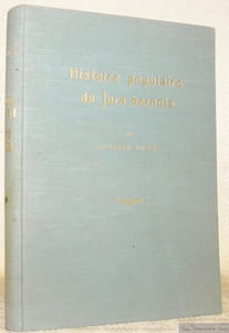 Histoire populaire du Jura Bernois (ancien Evêché de Bâle). Préface du Dr. Mouttet. Avec 141 illustrations dans le texte, des cartes, planches en couleurs et en noir, hors texte.