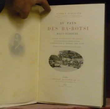 Au Pays des Ba-Rotsi Haut-Zambèze. Voyage d’exploration en Afrique et retour par les Chutes Victoria, le Matébéléland, le Transvaal, Natal, le Cap. ...