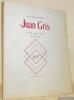 Juan Gris : sa vie, son oeuvre, ses écrits.2e édition.. KAHNWEILER, Daniel-Henry.