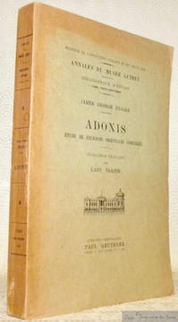 Adonis. Etude de religions orientales comparées. Traduction par Lady Frazer. Annales du Musée Guimet. Bibliothèque d’Etudes. Tome 29.. FRAZER, James ...