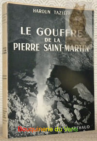Le Gouffre de la Pierre Saint-Martin. Préface de Félix Trombe. Collection Exploration.