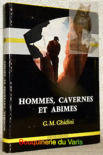 Hommes, cavernes et abîmes.. GHIDINI, Gian Maria.