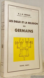 Les Dieux et la Religion des Germains. Coll. “Bibliothèque Historique”. Avec 14 figures et cartes.