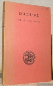 Vie de Charlemagne.Editée et traduite par Louis Halphen. Quatrième édition, revue et corrigée.Coll. “Les Classiques de l’Histoire de France au Moyen Age”.